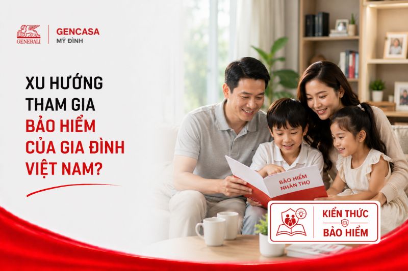 Xu Hướng Tham Gia Bảo Hiểm Của Gia Đình Việt Nam Năm 2026