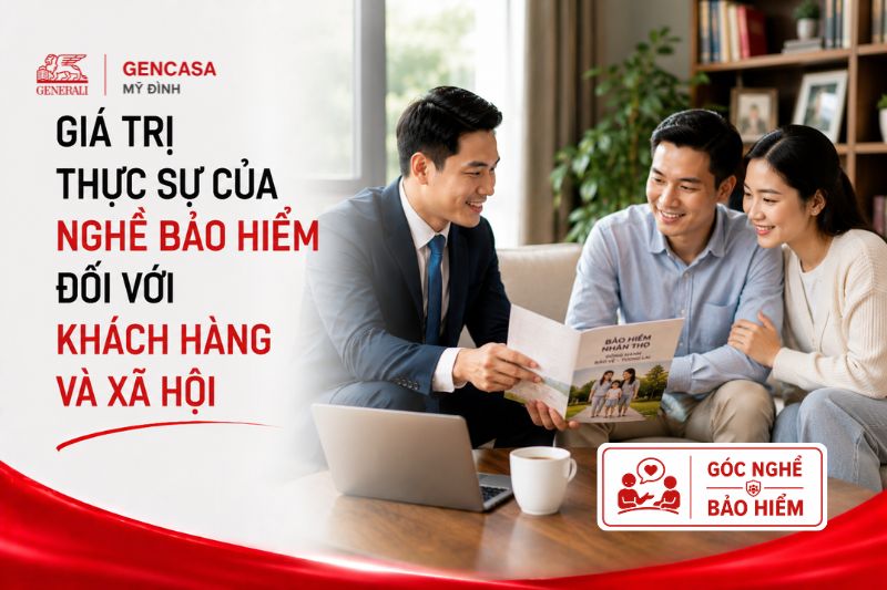 Giá Trị Thực Sự Của Nghề Bảo Hiểm Đối Với Khách Hàng Và Xã Hội
