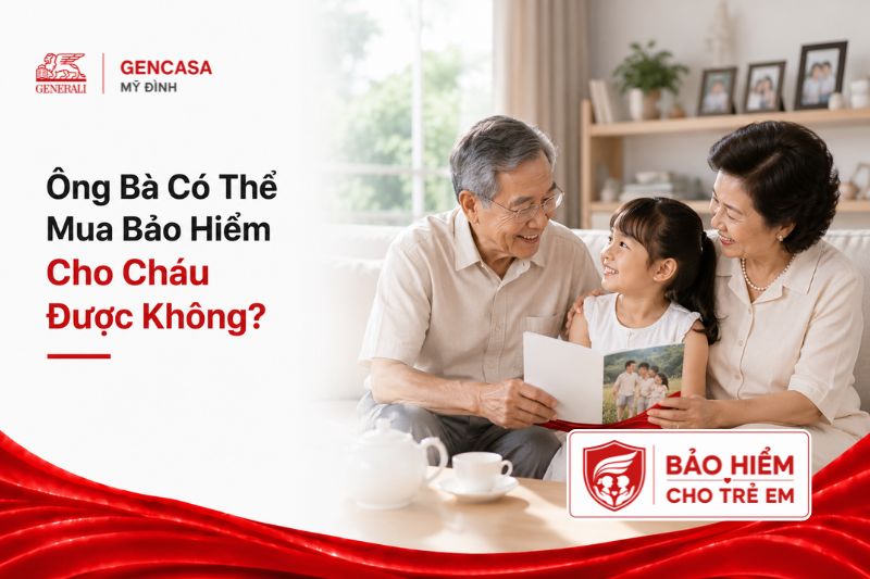 Ông Bà Có Thể Mua Bảo Hiểm Cho Cháu Được Không?