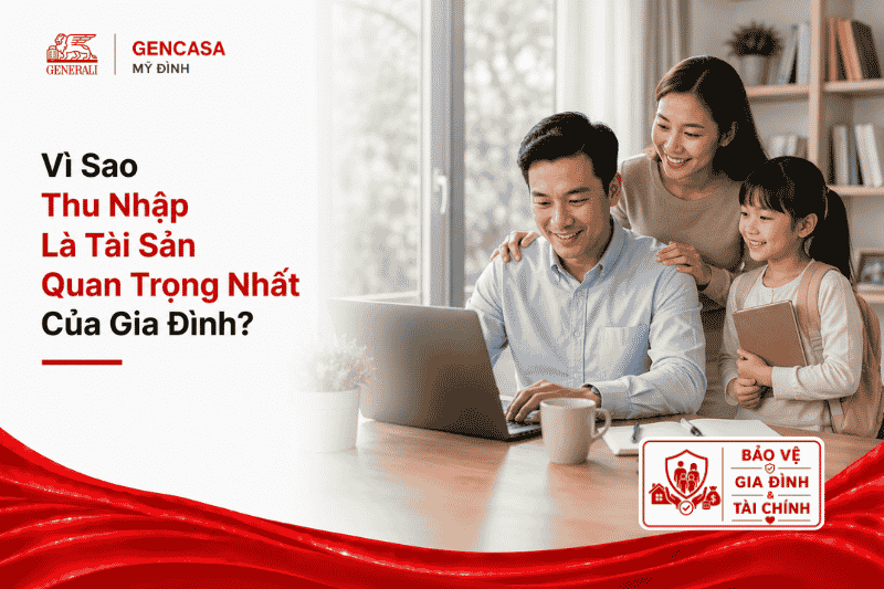 Vì Sao Thu Nhập Là Tài Sản Quan Trọng Nhất Của Gia Đình?