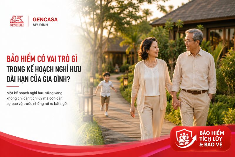 Bảo hiểm có vai trò gì trong kế hoạch nghỉ hưu dài hạn của gia đình