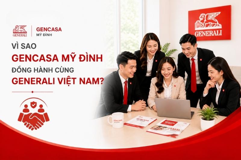Tìm hiểu lý do Gencasa Mỹ Đình lựa chọn đồng hành cùng Generali Việt Nam.